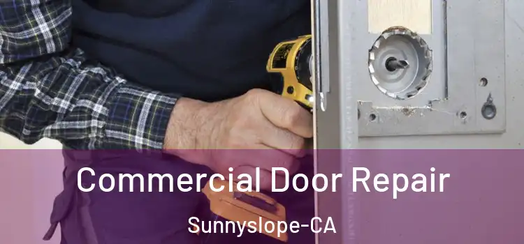  Commercial Door Repair Sunnyslope-CA