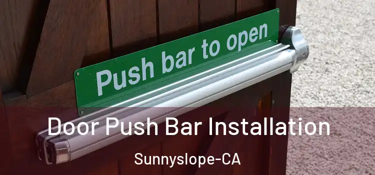  Door Push Bar Installation Sunnyslope-CA