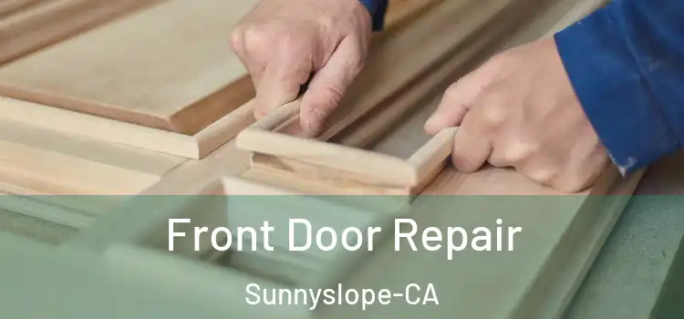  Front Door Repair Sunnyslope-CA