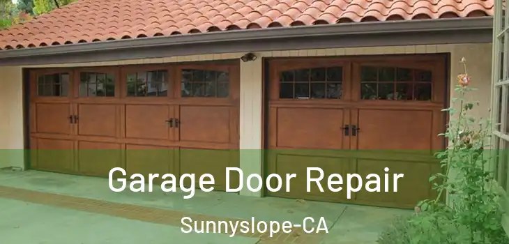  Garage Door Repair Sunnyslope-CA