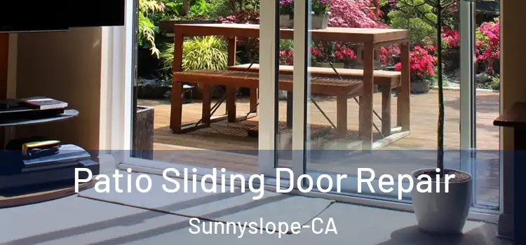  Patio Sliding Door Repair Sunnyslope-CA